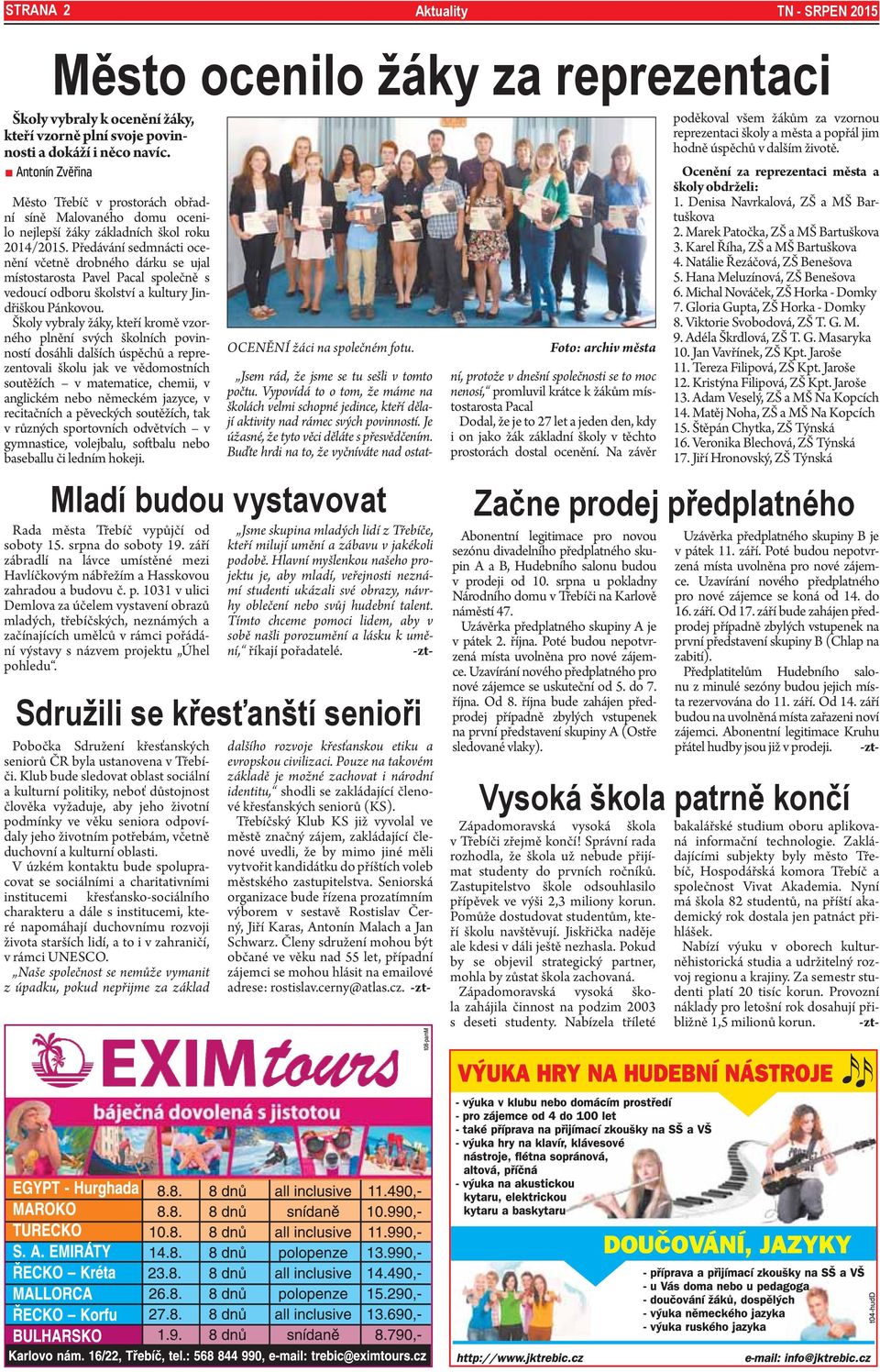 Předávání sedmnácti ocenění včetně drobného dárku se ujal místostarosta Pavel Pacal společně s vedoucí odboru školství a kultury Jindřiškou Pánkovou.