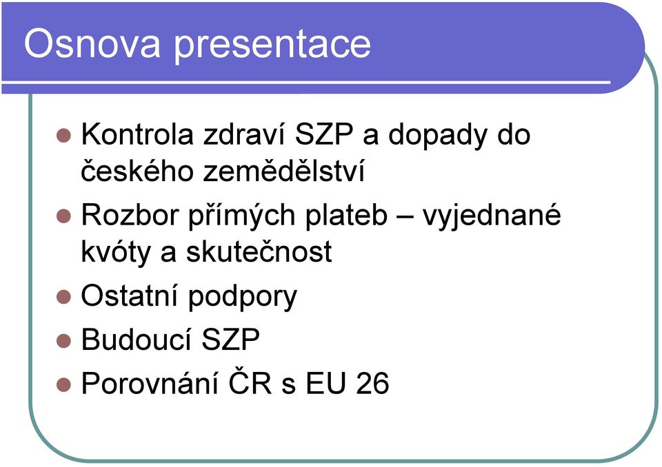 přímých plateb vyjednané kvóty a