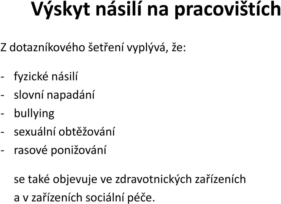 bullying - sexuální obtěžování - rasové ponižování se