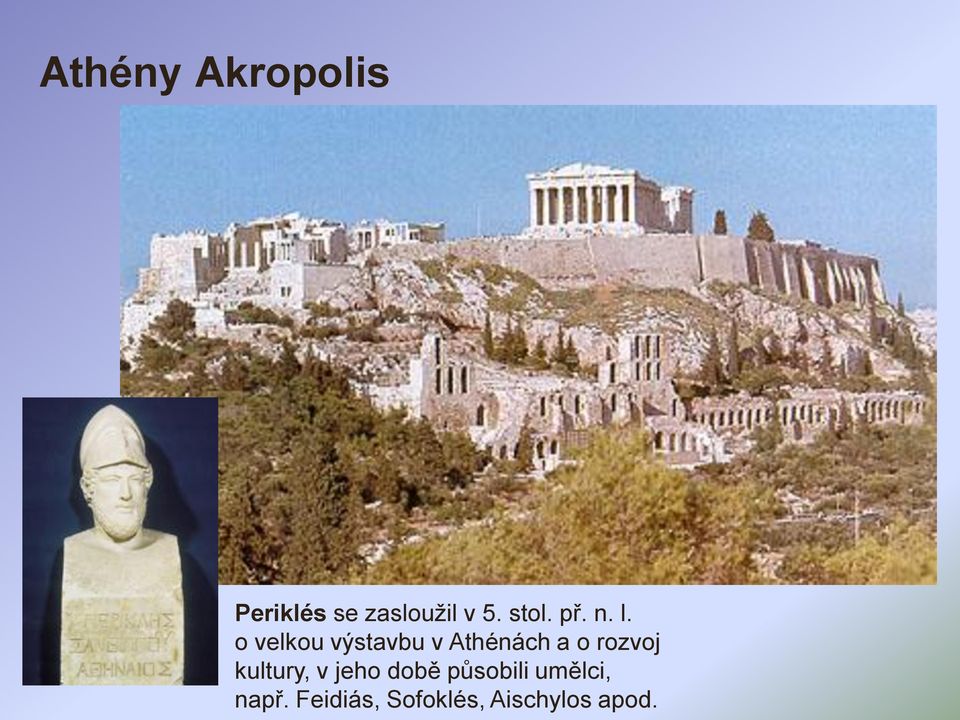 o velkou výstavbu v Athénách a o rozvoj