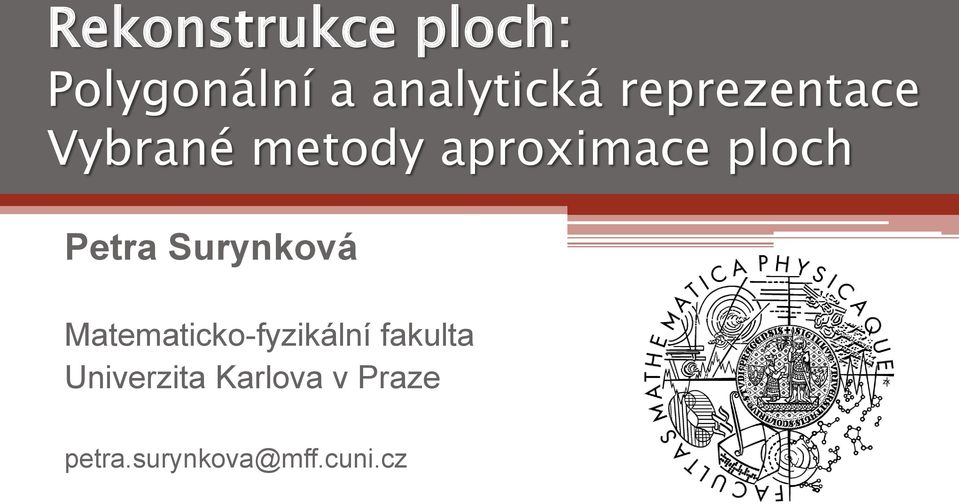 Petra Surynková Matematicko-fyzikální fakulta