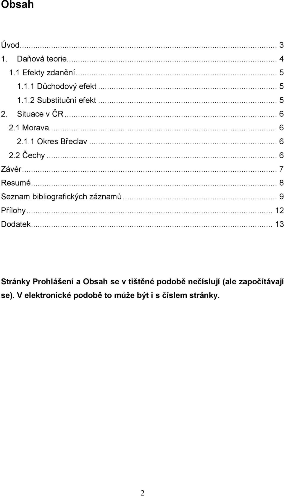 .. 8 Seznam bibliografických záznamů... 9 Přílohy... 12 Dodatek.