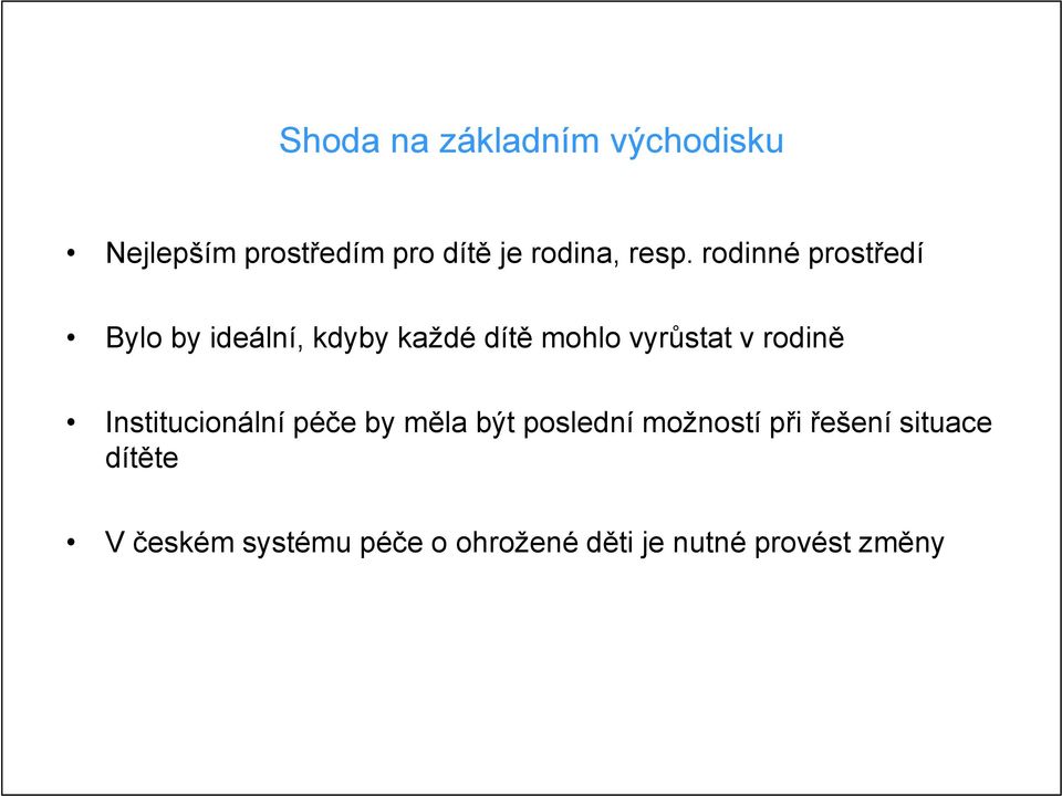 v rodině Institucionální péče by měla být poslední možností při řešení