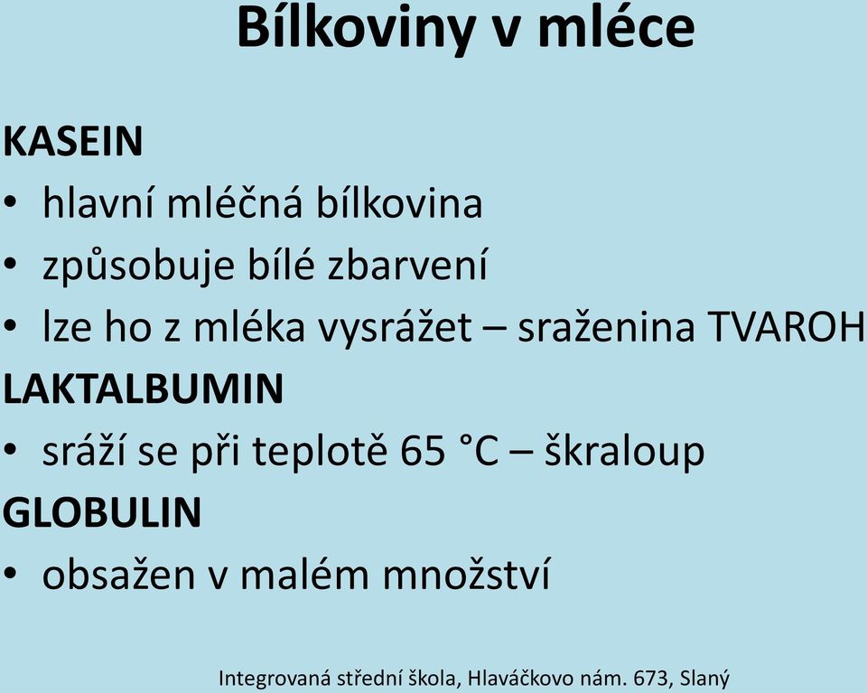 sraženina TVAROH LAKTALBUMIN sráží se při