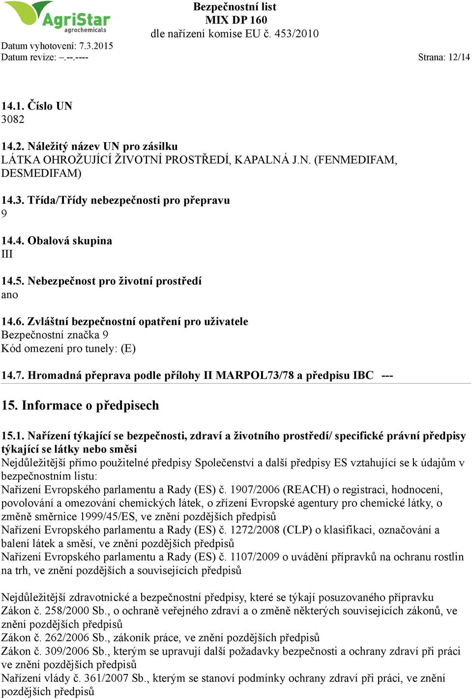 Hromadná přeprava podle přílohy II MARPOL73/78 a předpisu IBC --- 15