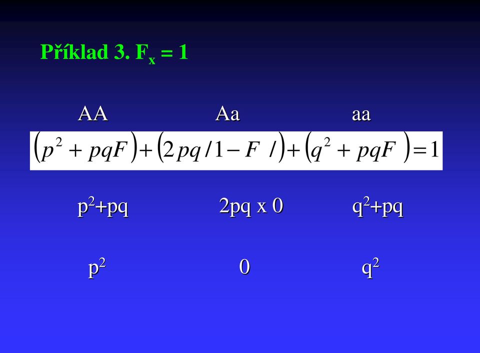 2 p + pqf + 2 pq /1 F / + q