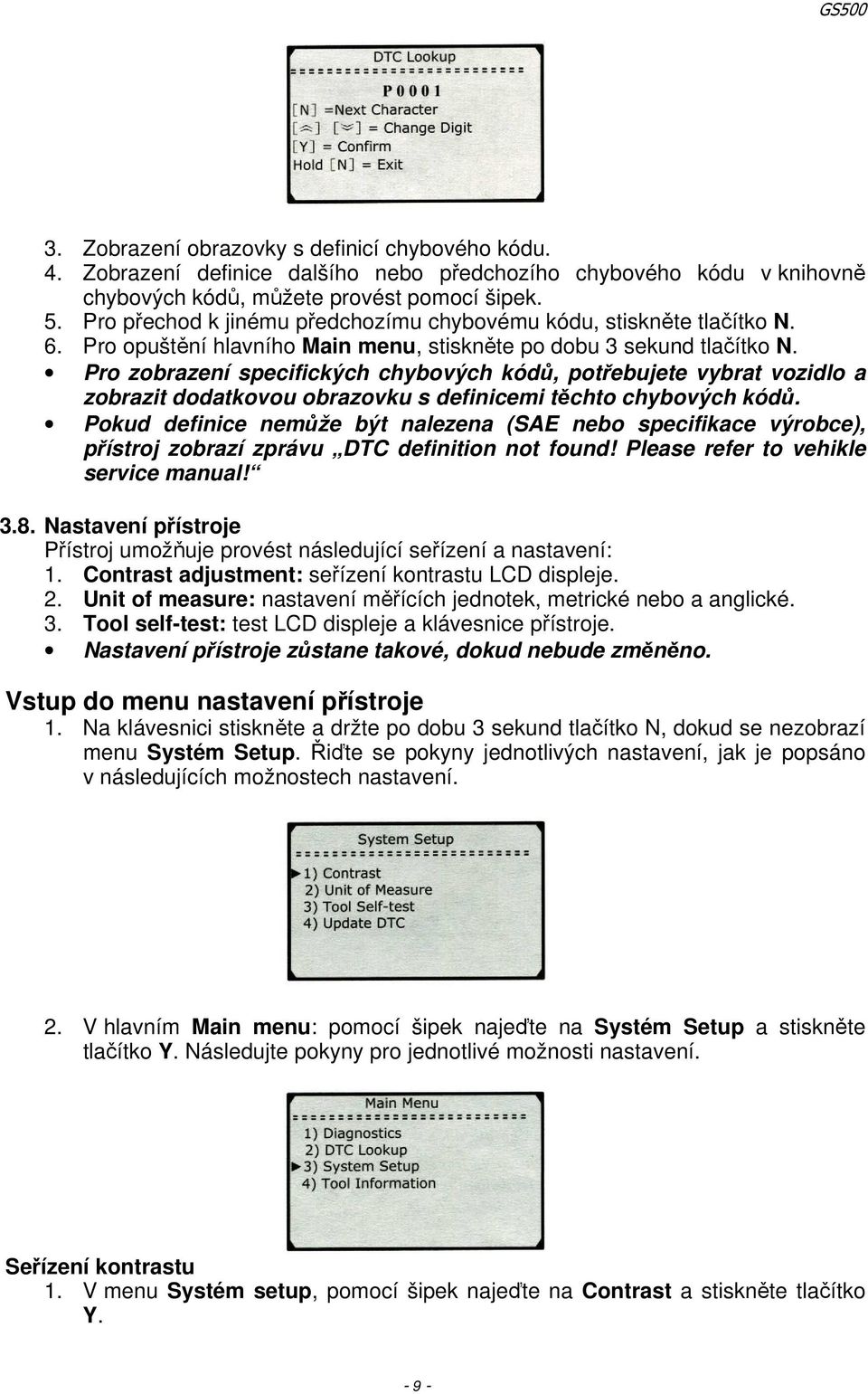 Pro zobrazení specifických chybových kódů, potřebujete vybrat vozidlo a zobrazit dodatkovou obrazovku s definicemi těchto chybových kódů.