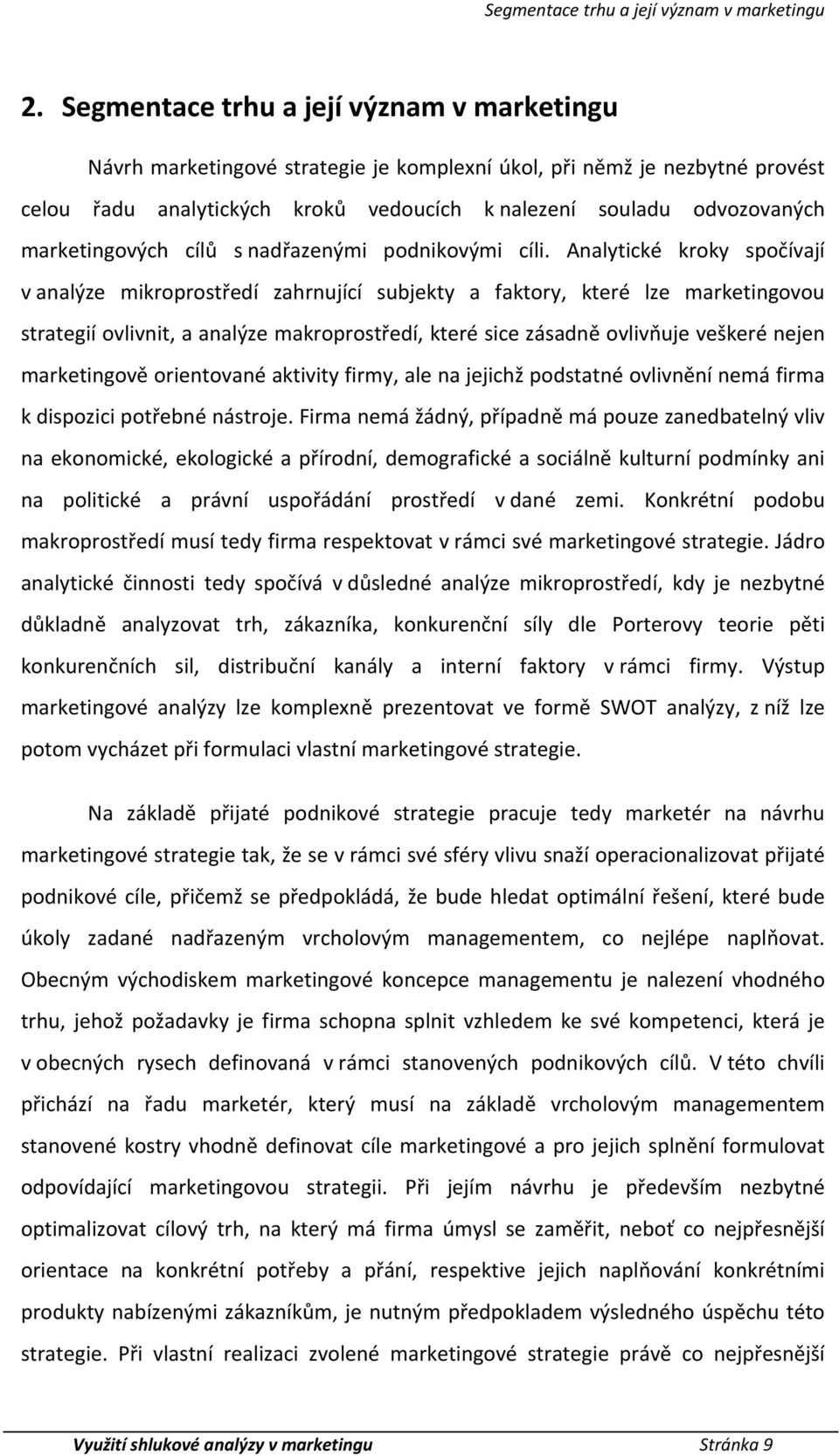 marketingových cílů s nadřazenými podnikovými cíli.