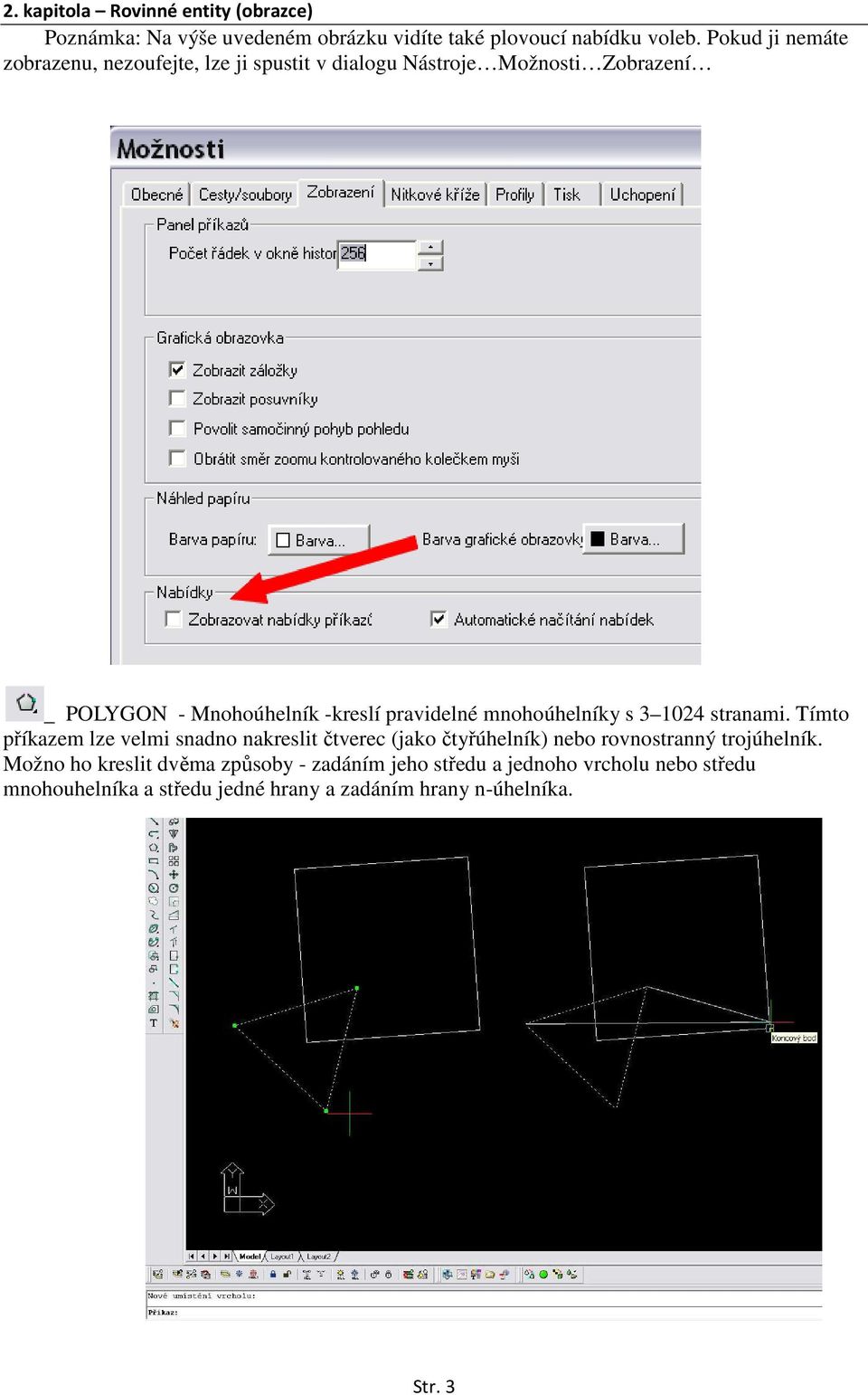 -kreslí pravidelné mnohoúhelníky s 3 1024 stranami.