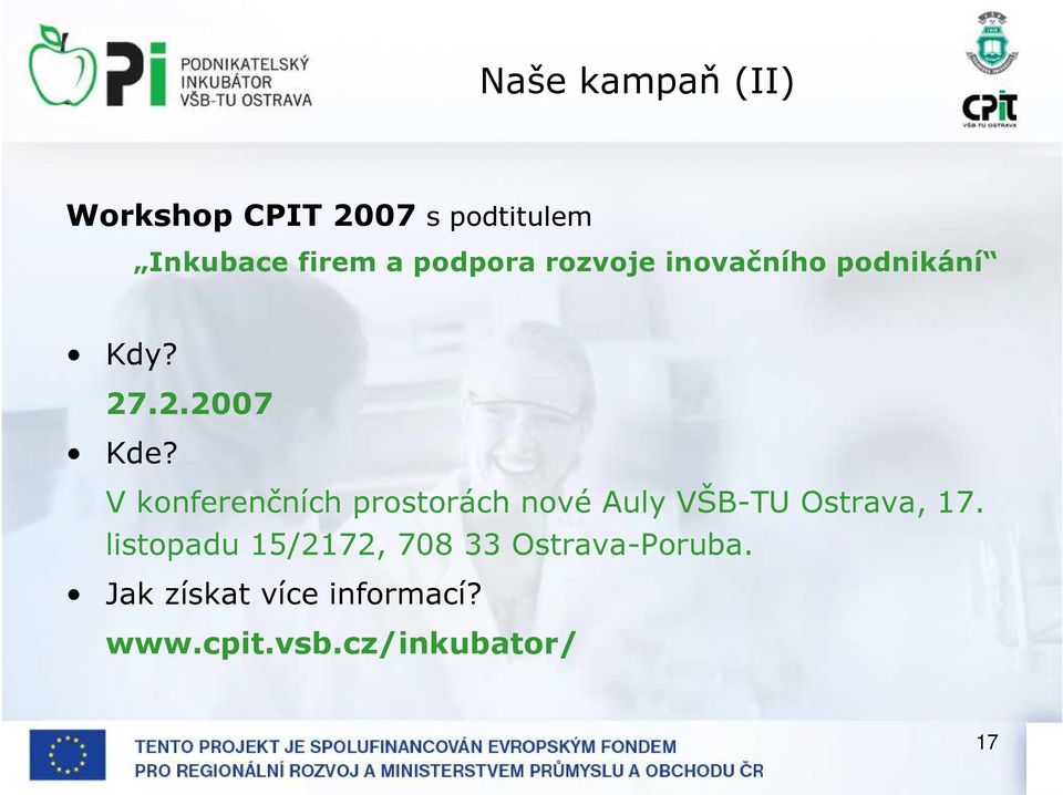 V konferenčních prostorách nové Auly VŠB-TU Ostrava, 17.