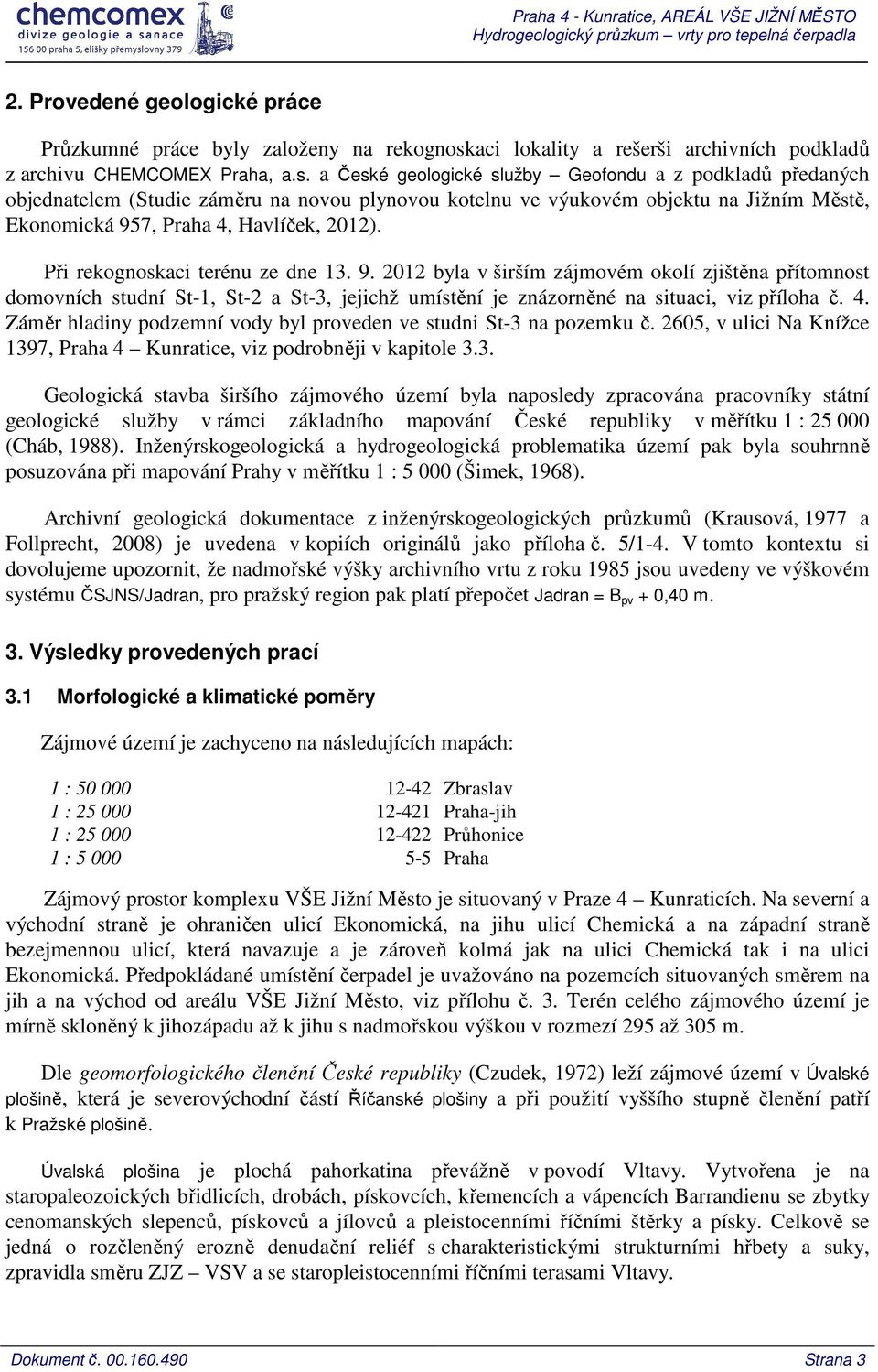 aci lokality a rešerši archivních podkladů z archivu CHEMCOMEX Praha, a.s.