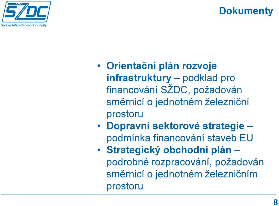 sektorové strategie podmínka financování staveb EU Strategický obchodní