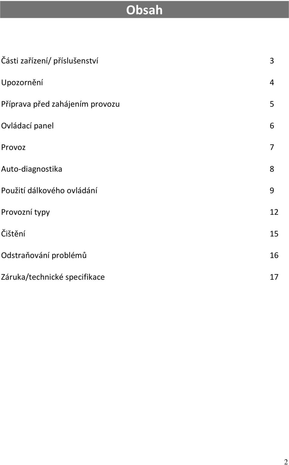 Auto-diagnostika 8 Použití dálkového ovládání 9 Provozní typy