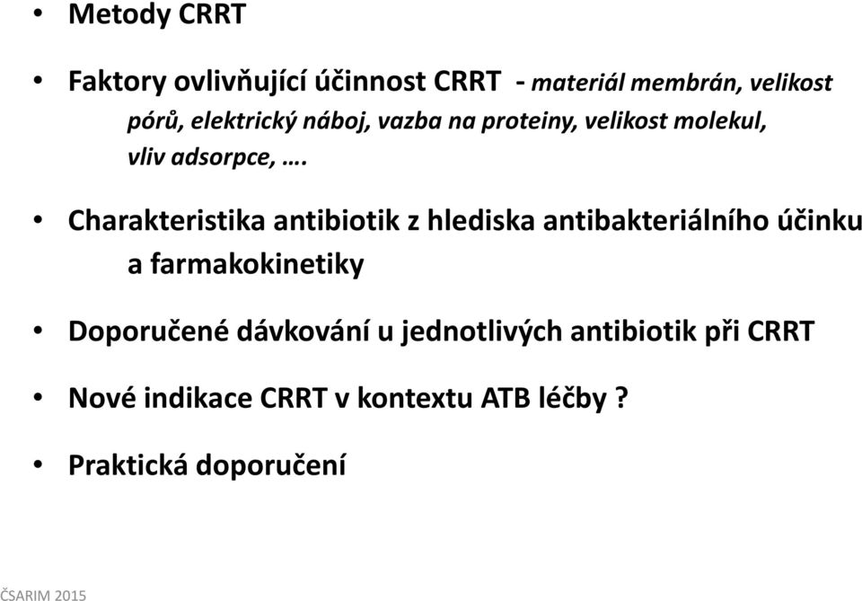 Charakteristika antibiotik z hlediska antibakteriálního účinku a farmakokinetiky