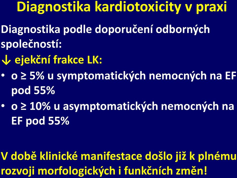 nemocných na EF pod 55% o 10% u asymptomatických nemocných na EF pod 55%