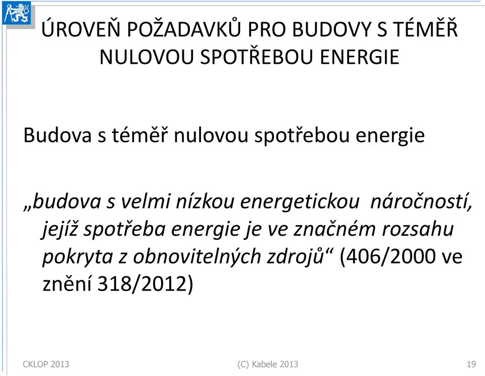 energetickou náročností, jejíž spotřeba energie je ve značném