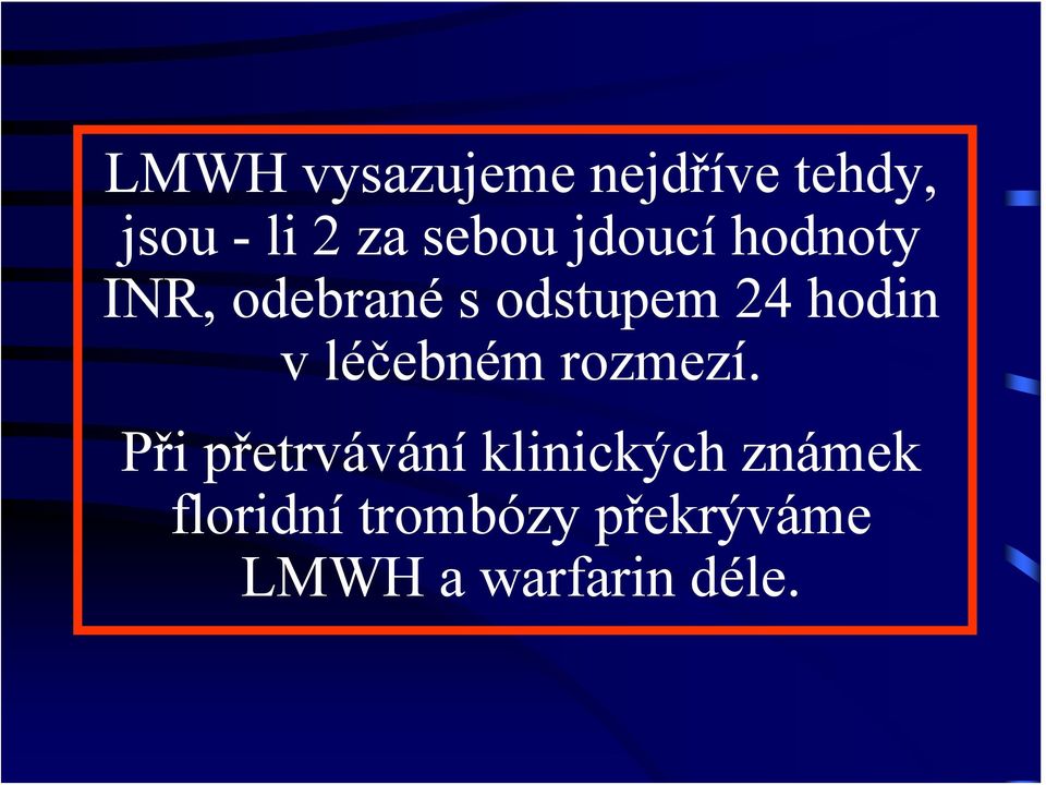 hodin v léčebném rozmezí.