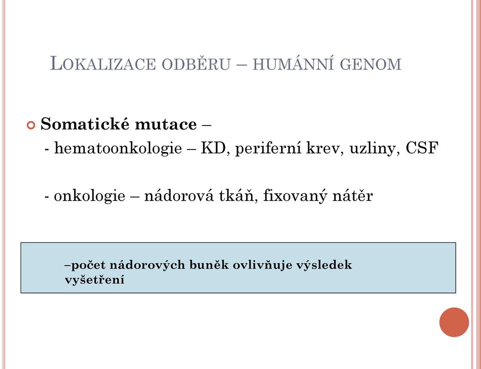 uzliny, CSF - onkologie nádorová tkáň, fixovaný