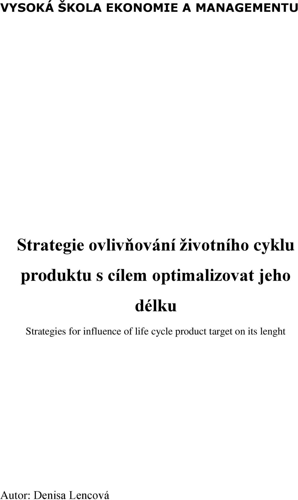 optimalizovat jeho délku Strategies for influence