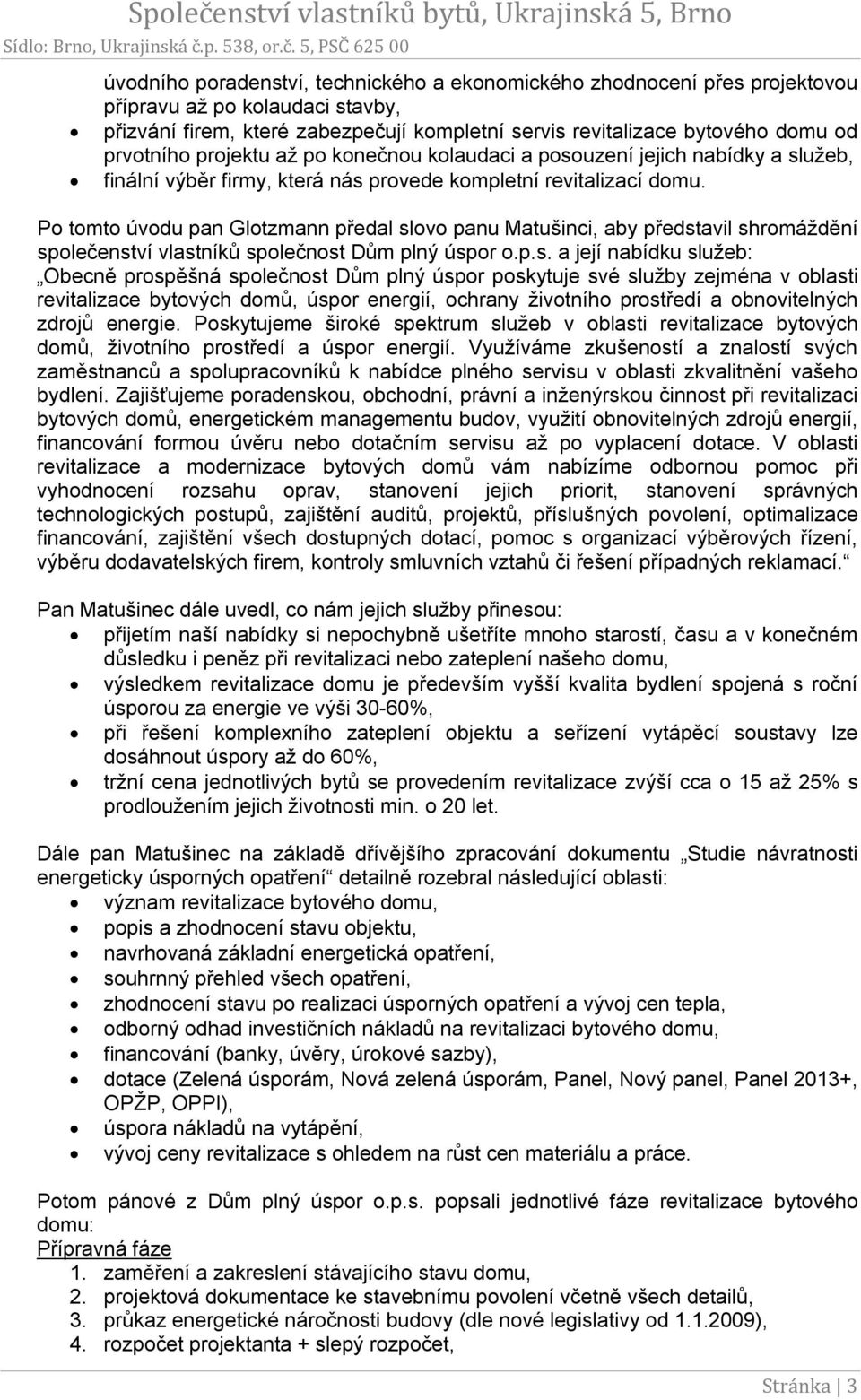 Po tomto úvodu pan Glotzmann předal sl