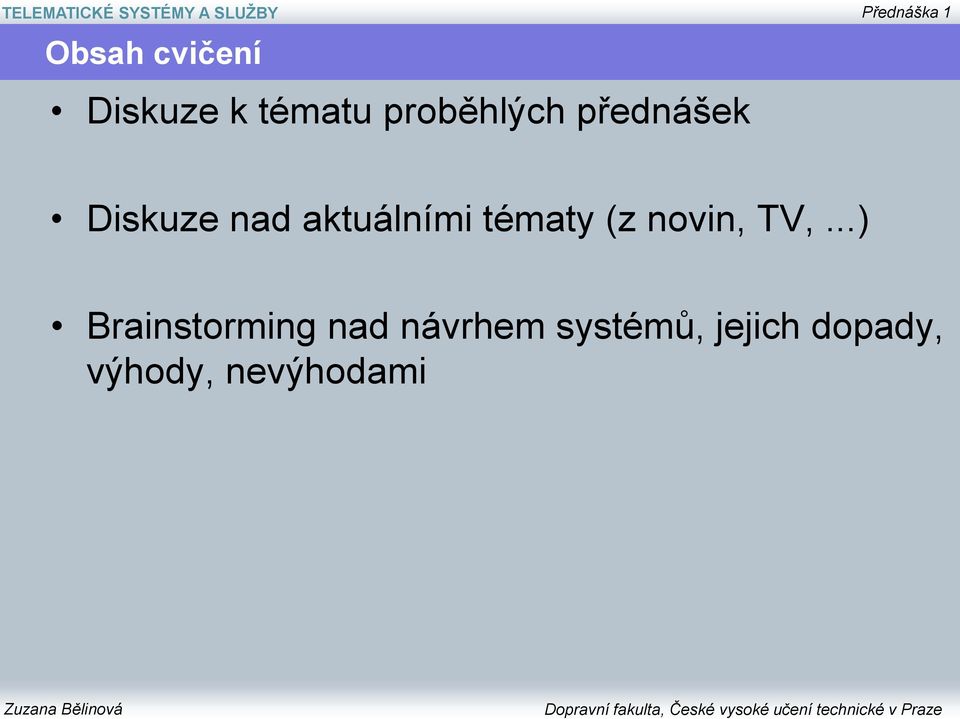 Diskuze nad aktuálními tématy (z novin, TV,.