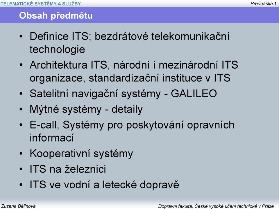 navigační systémy - GALILEO Mýtné systémy - detaily E-call, Systémy pro poskytování