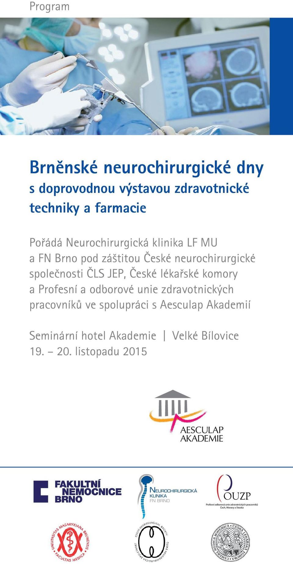neurochirurgické společnosti ČLS JEP, České lékařské komory a Profesní a odborové unie