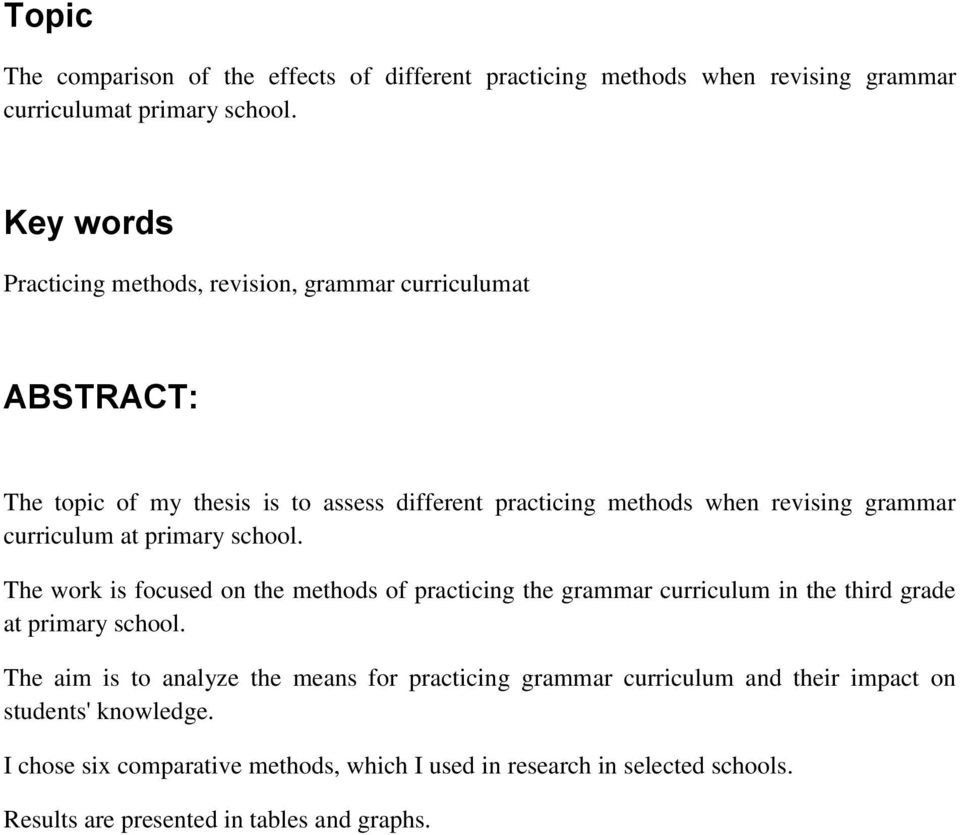 curriculum at primary school. The work is focused on the methods of practicing the grammar curriculum in the third grade at primary school.