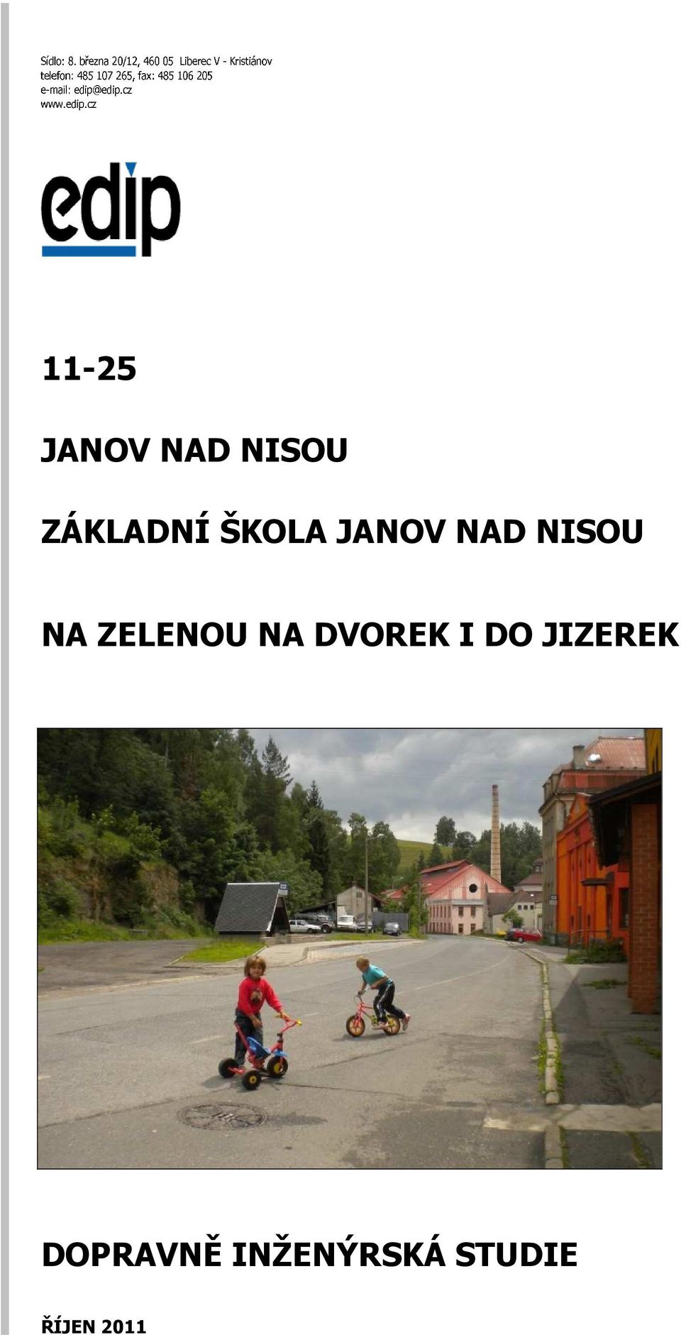 ZELENOU NA DVOREK I DO JIZEREK