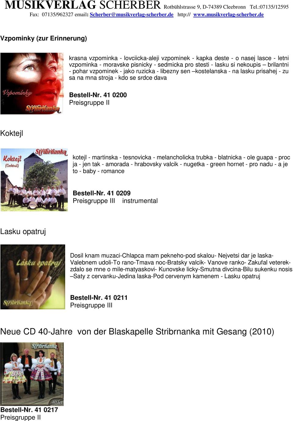 41 0200 Koktejl kotejl - martinska - tesnovicka - melancholicka trubka - blatnicka - ole guapa - proc ja - jen tak - amorada - hrabovsky valcik - nugetka - green hornet - pro nadu - a je to - baby -