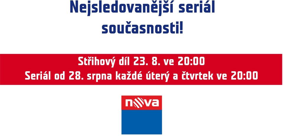 8. ve 20:00 Seriál od 28.
