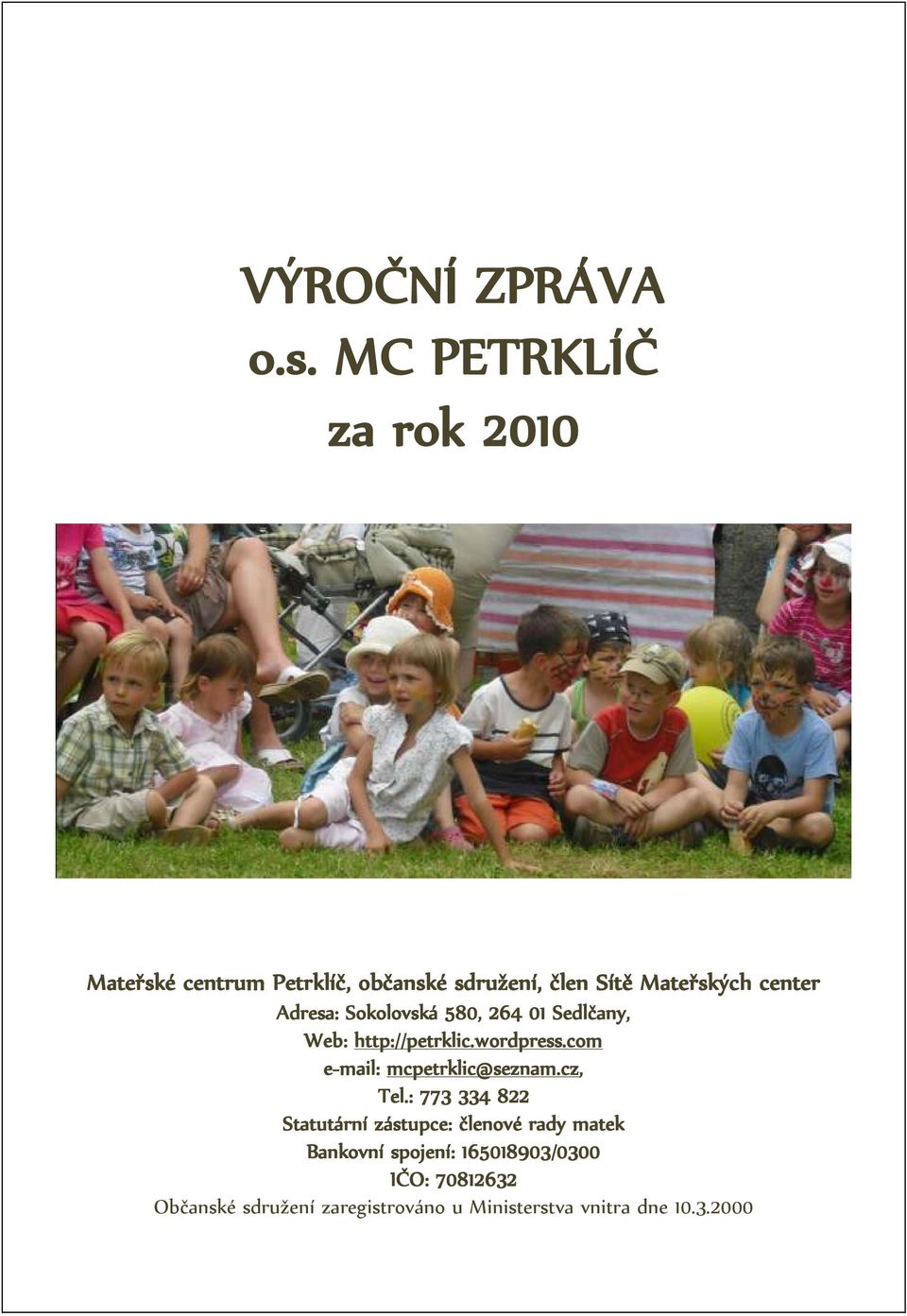 Adresa: Sokolovská 580, 264 01 Sedlčany, Web: http://petrklic.wordpress.
