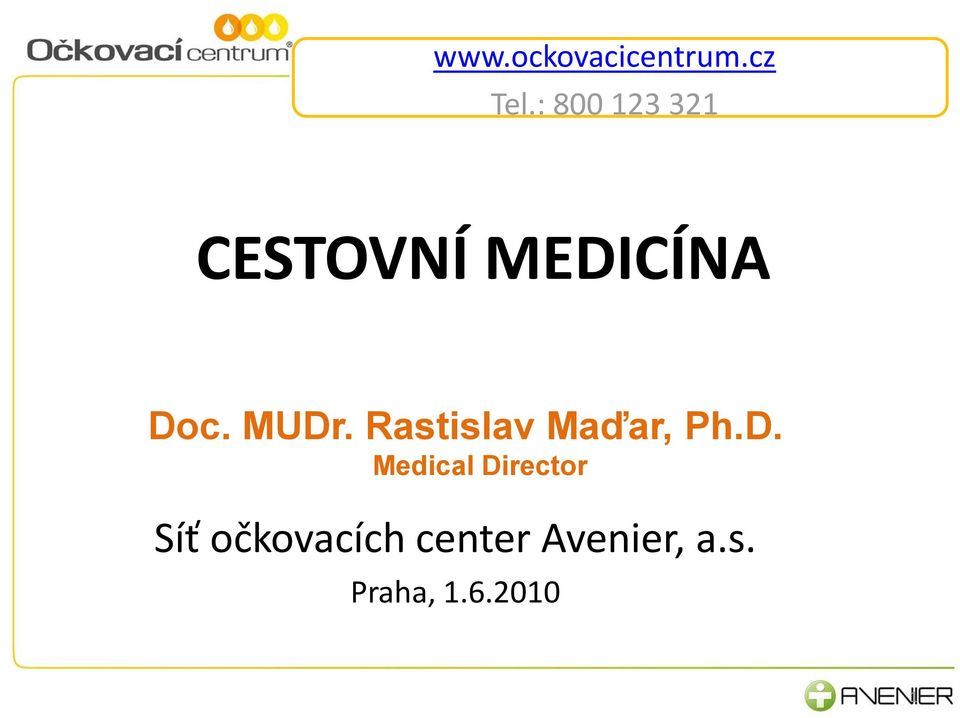 MUDr. Rastislav Maďar, Ph.D. Medical