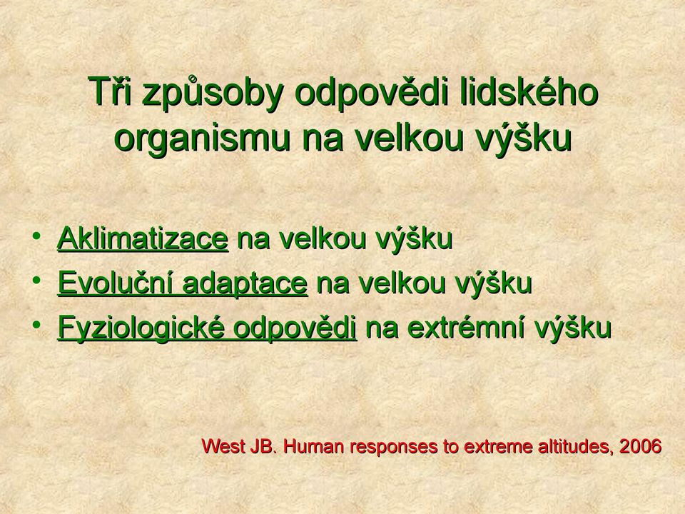 na velkou výšku Fyziologické odpovědi na extrémní