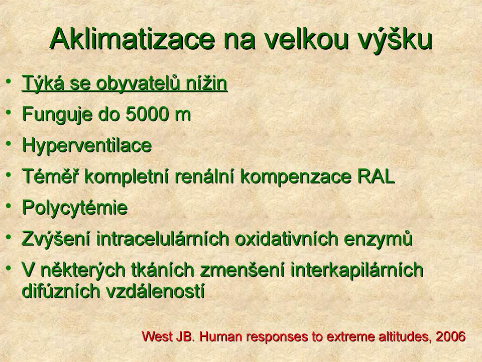 intracelulárních oxidativních enzymů V některých tkáních zmenšení