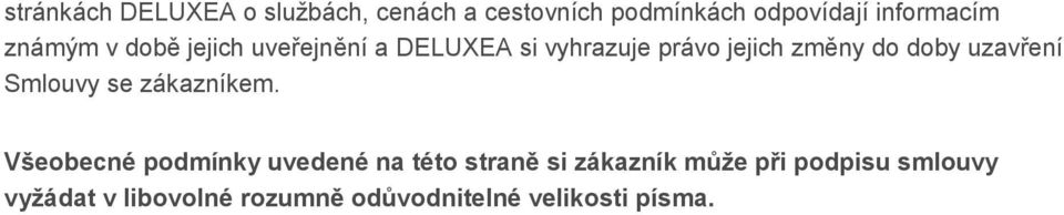 uzavření Smlouvy se zákazníkem.