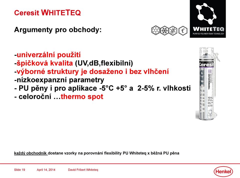 parametry - PU pěny i pro aplikace -5 C +5 a 2-5% r.