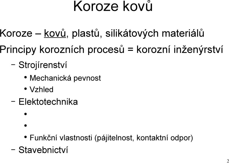 Strojírenství Mechanická pevnost Vzhled Elektotechnika