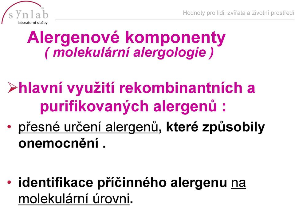 alergenů : přesné určení alergenů, které způsobily