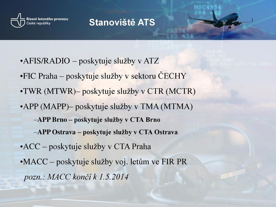 APP Brno poskytuje služby v CTA Brno APP Ostrava poskytuje služby v CTA Ostrava ACC