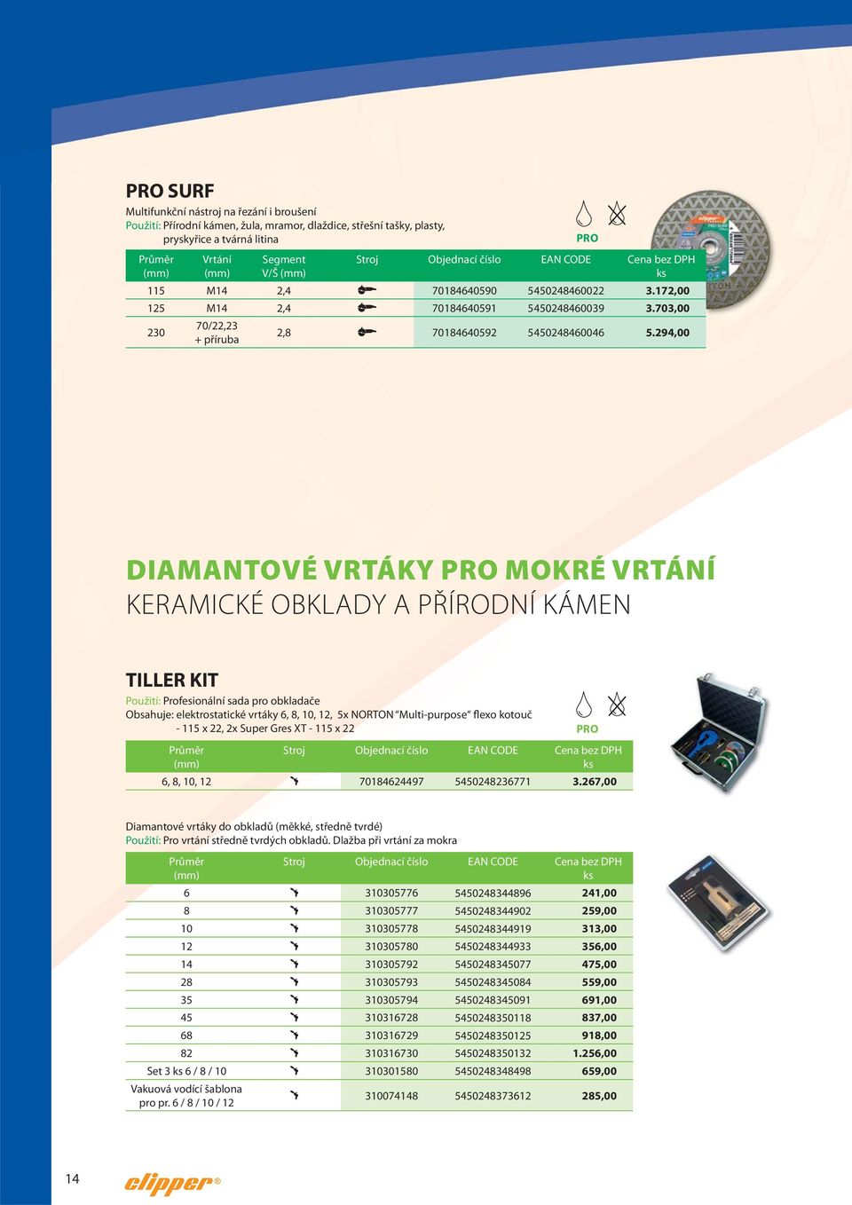 294,00 DIAMANTOVÉ VRTÁKY MOKRÉ VRTÁNÍ KERAMICKÉ OBKLADY A PŘÍRODNÍ KÁMEN TILLER KIT Použití: Profesionální sada pro obkladače Obsahuje: elektrostatické vrtáky 6, 8, 10, 12, 5x NORTON Multi-purpose