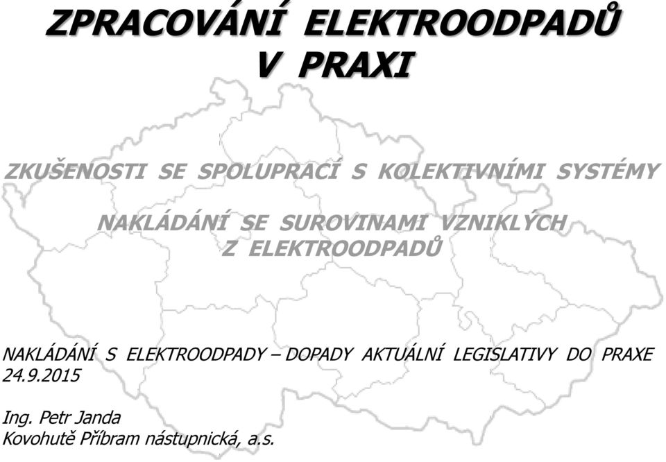 ELEKTROODPADŮ NAKLÁDÁNÍ S ELEKTROODPADY DOPADY AKTUÁLNÍ