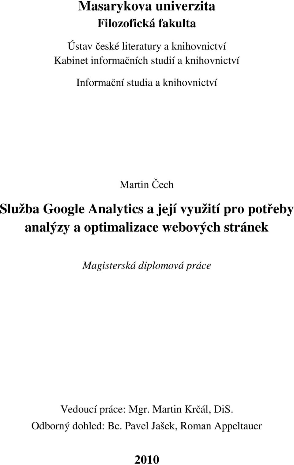 Analytics a její využití pro potřeby analýzy a optimalizace webových stránek Magisterská