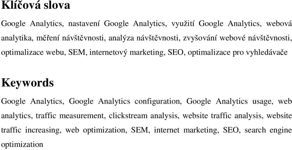 vyhledávače Keywords Google Analytics, Google Analytics configuration, Google Analytics usage, web analytics, traffic measurement,