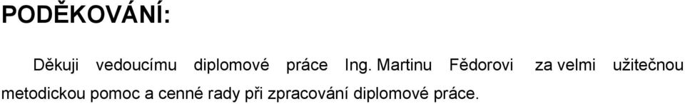 Martinu Fědorovi za velmi užitečnou