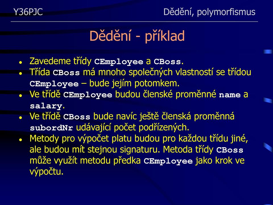 Ve třídě CEmployee budou členské proměnné name a salary.