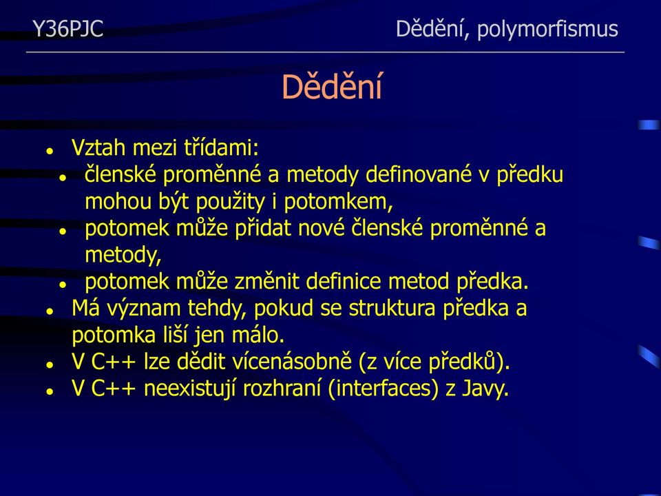 změnit definice metod předka.