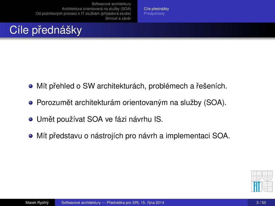 Umět používat SOA ve fázi návrhu IS.