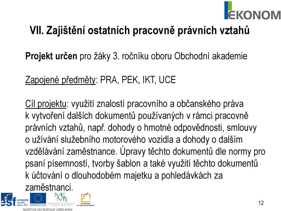 dalších dokumentů používaných v rámci pracovně právních vztahů, např.