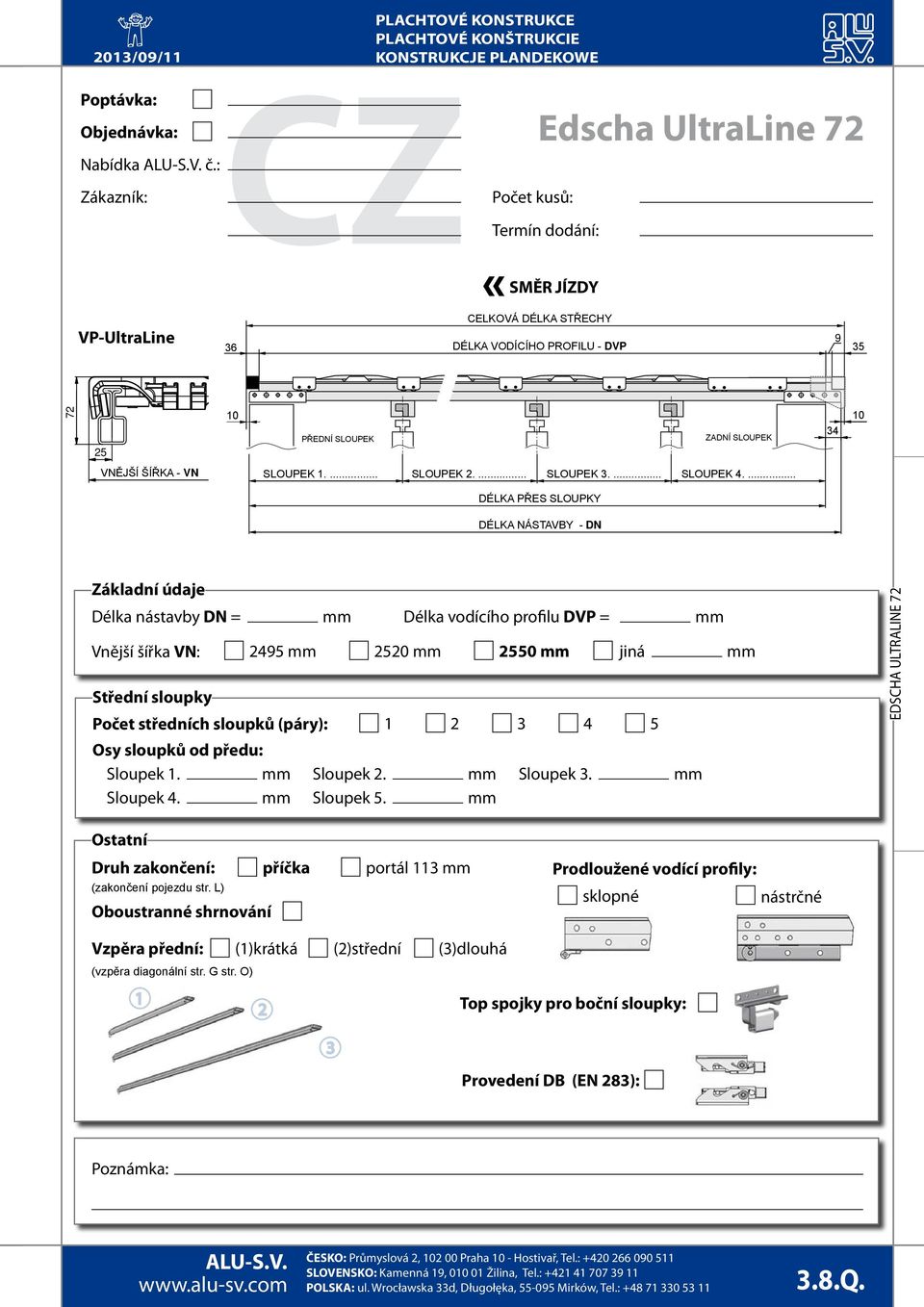 PŘEDNÍ SLOUPEK ZADNÍ SLOUPEK 34 10 VNĚJŠÍ ŠÍŘKA - VN SLOUPEK 1.... SLOUPEK 2.... SLOUPEK 3.... SLOUPEK 4.